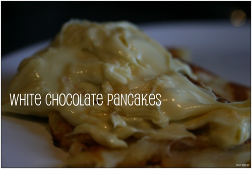White Chocolate Pancakes II